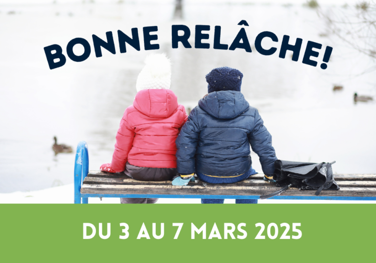 Semaine de relâche – 3 au 7 mars 2025